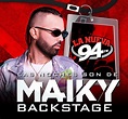 MAIKY BACKSTAGE ahora en La Nueva 94FM y LaMusica App - Wow La Revista