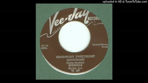 Spanials Spaniels The Goodnight Sweetheart Goodnight 1953 Youtube