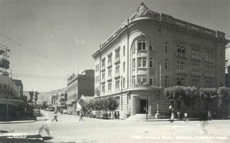 Torreón Coahuila Antíguo Fotos Viejas La Laguna México Fundadores