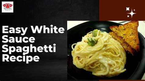 Recipe For Spaghetti In White Sauce Youtube