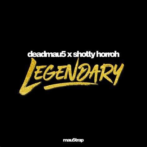 Legendary | Deadmau5 Wiki | Fandom