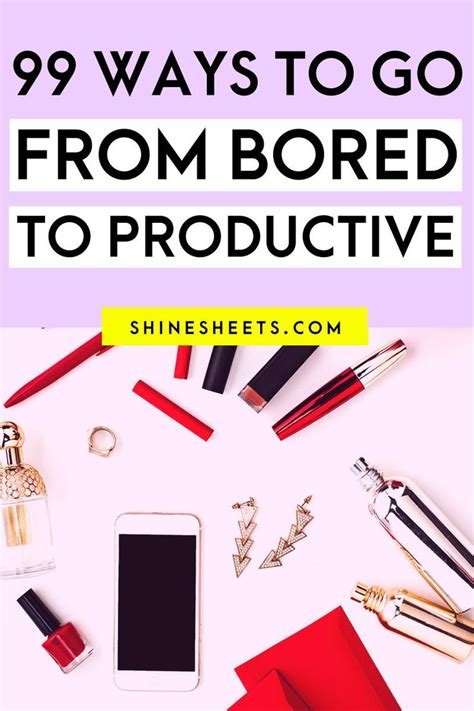99 productive things to do when bored 15 fun ideas productive things to do things to do