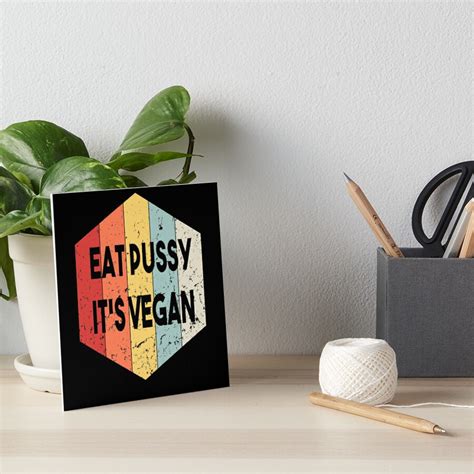 Eat Pussy Its Vegan Funny Vintage Meme Art Board Print For Sale By