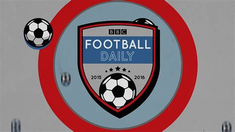 Bbc Football Daily Our New Premier League Video Catch Up Bbc Sport