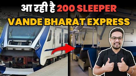200 Sleeper Vande Bharat Express Coming Soon Train 18 Train 20 Indian Railways Youtube