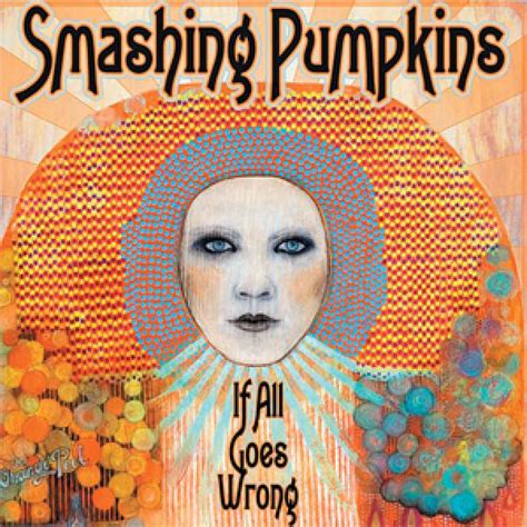 The Smashing Pumpkins If All Goes Wrong Reviews Album Of The Year