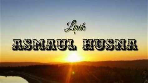 Asmaul husna by maghfirah m hussein. ASMAUL HUSNA ( lirik ) - YouTube
