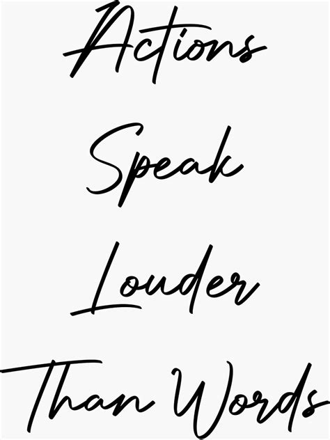 Actions Speak Louder Than Words Sticker For Sale By Leopard0x0