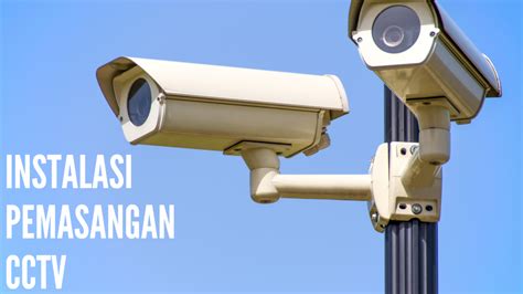 Panduan Instalasi Pemasangan CCTV Mitra Sinergi CCTV