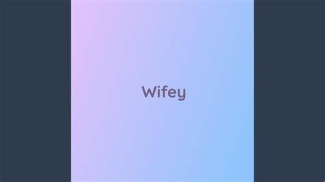 Wifey Youtube