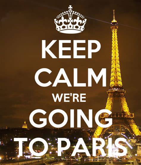 Keep Calm Were Going To Paris Poster Jh Keep Calm O Matic