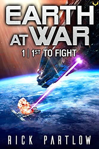 1st To Fight A Military Sci Fi Series Earth At War Ebook Partlow