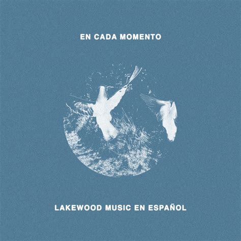 Lakewood Music Album En Cada Momento On Worshipteam