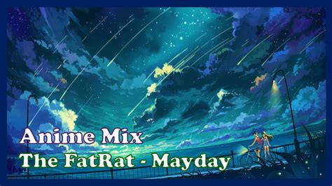Anime Mix Amv The Fatrat Mayday Feat Laura Brehm Youtube