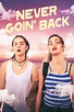 Never Goin' Back (2018) — The Movie Database (TMDB)