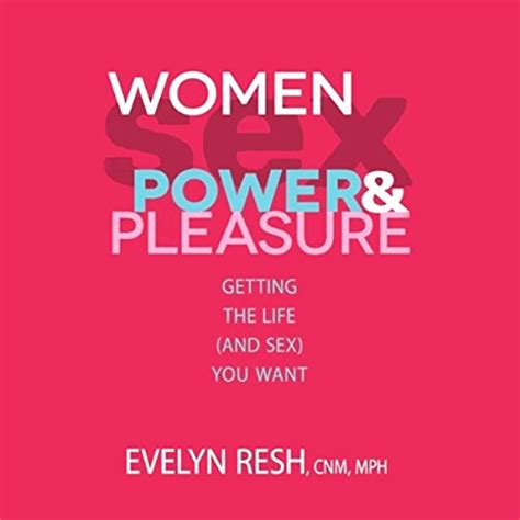 Women Sex Power And Pleasure Audio Download Evelyn Resh Kathleen
