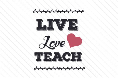 Live Love Teach SVG Cut file by Creative Fabrica Crafts - Creative Fabrica