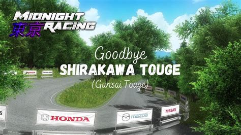 Goodbye Shirakawa Map Gunsai Touge Midnight Racing Tokyo YouTube
