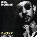 Backtrack 1980-1994 - Album by Chris Thompson | Spotify