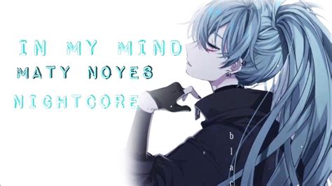 In My Mind Nightcore Lyrics Maty Noyes Youtube