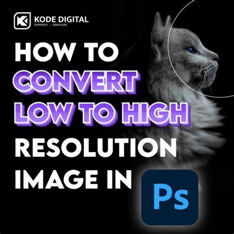 Convert Low Resolution Image To High Resolution With Photoshop Kode Digital Sdn Bhd