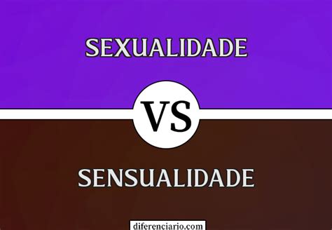 Diferença Entre Sexualidade E Sensualidade