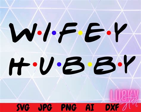 wifey hubby svg wedding svg friends inspired wife and etsy