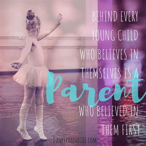 Dance Parent 101 Behind Every Child Dance Parents Dance Quotes