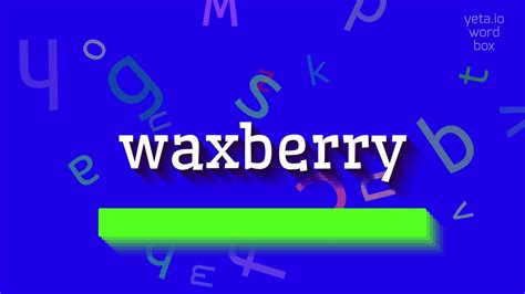 How To Say Waxberry High Quality Voices Youtube