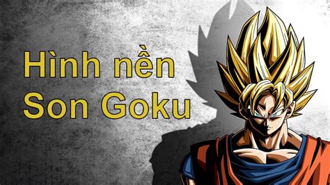 Chia Sẻ Với Hơn 92 Hình Nền ảnh Goku Mới Nhất Tin Học Đông Hòa