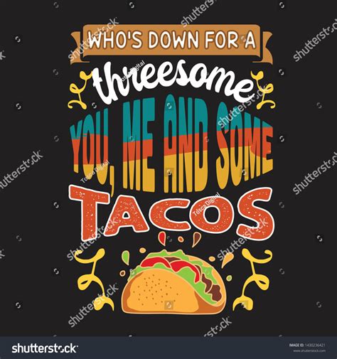 Taco Quote Saying Who Down Threesome Stock Vector Royalty Free