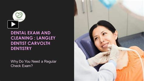 Ppt Dental Exam And Cleaning Langley Dentist Carvolth Dentistry