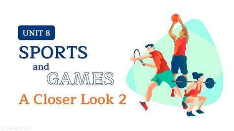 Unit 8 Sports And Games A Closer Look 2 English 6 Global Success