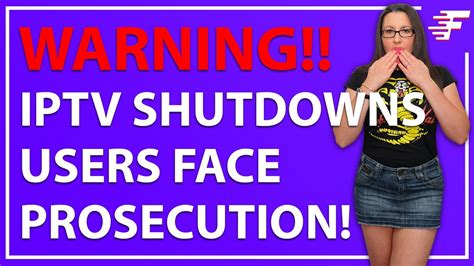 Iptv Shutdowns Users Face Prosecution Youtube