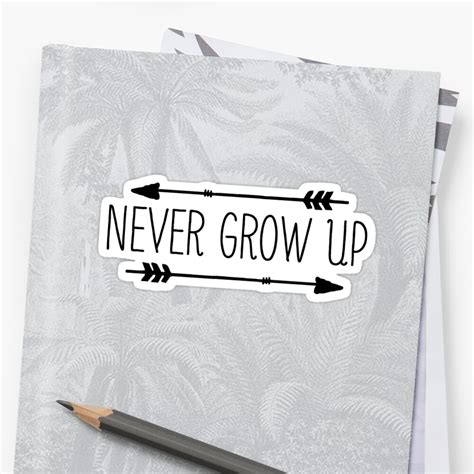 Never Grow Up Sticker By Flowercrowncat Redbubble