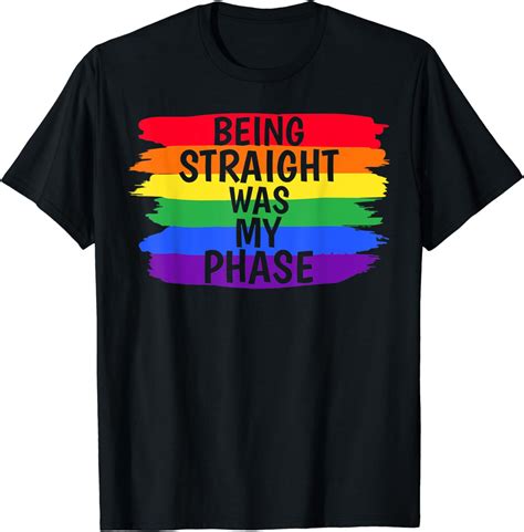 Being Straight Was My Phase Lgbtq Flag Shirt Flag Lgbtqia T Shirt