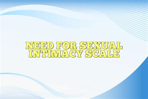 Need For Sexual Intimacy Scale