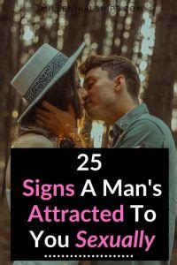 Signs A Man Is Attracted To You Sexually Millennialships Dating
