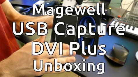 Magewell Usb Capture Dvi Plus Unboxing Youtube