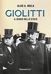 Giovanni Giolitti: il vecchio savio della nuova Italia » Pensalibero.it ...