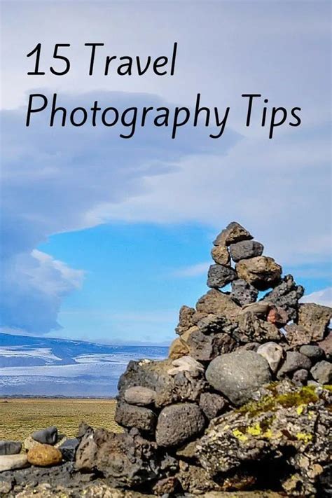 15 Travel Photography Tips To Take The Best Vacation Images