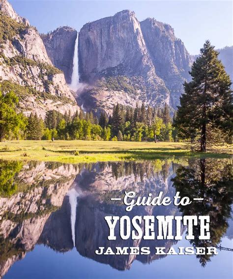 2023 Yosemite National Park Travel Guide James Kaiser