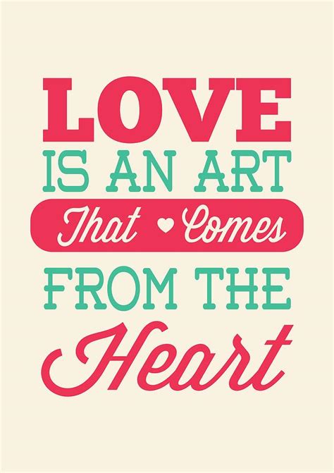 Quotes about drawing and love. Love Is An Art That Comes From The Heart Valentines Day Special Quotes Poster Digital Art by Lab ...