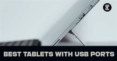 10 Best Tablets With Usb Ports