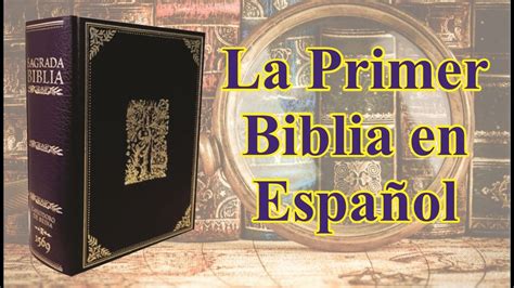 ¿cuál Fue La Primer Biblia En Español Youtube