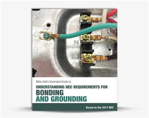 2017 Bonding And Grounding Textbook Mike Holts Illustrated Guide To