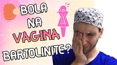 Bola Na Vagina O Que Bartolinite Tratamento Sintomas Causas Youtube