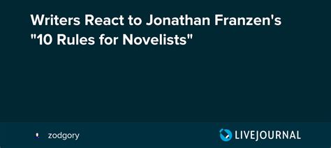 Writers React To Jonathan Franzens 10 Rules For Novelists