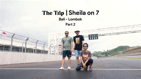 The Trip Sheila On 7 Part 2 Youtube