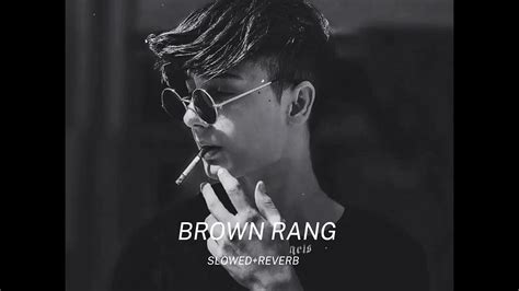 Brown Rang Honey Singh Slowed Reverb Youtube